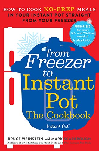 From Freezer to Instant Pot: How to Cook No-Prep Meals in Your Instant Pot Straight from Your Freezer (English Edition) - 1