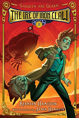 The Ire of Iron Claw: Gadgets and Gears, Book 2 (English Edition) - 1